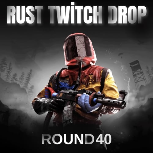  ? Rust Twitch Drops Round 40